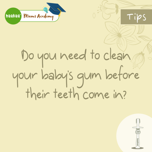 Do you need to clean your baby’s gum before their teeth come in?